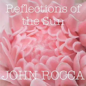 Reflections of the Sun by John Rocca