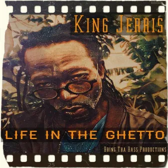 Life in the Ghetto by King Jerris