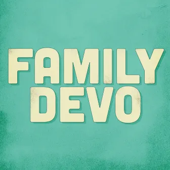 Family Devo by Family Devo