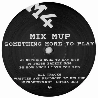 Something More To Play by Mix Mup