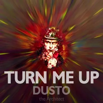 Turn Me Up (feat. Excel Beats) by Dusto the Architect