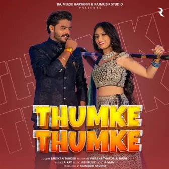 Thumke Thumke by Muskan Thakur