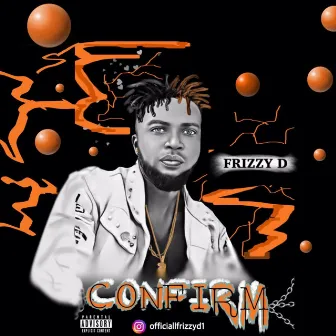 Confirm by Frizzy D