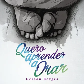 Quero Aprender a Orar by Gerson Borges