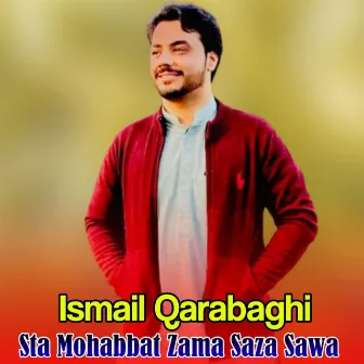 Sta Mohabbat Zama Saza Sawa by Ismail Qarabaghi