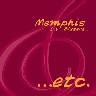 ...Etc by Memphis La Blusera