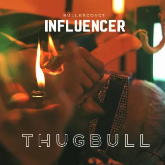 Influencer by Thugbull