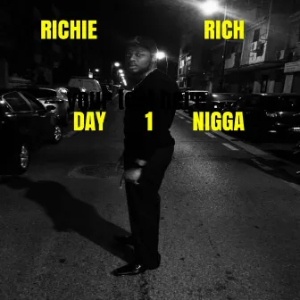 Day 1 Nigga by Richie Rich