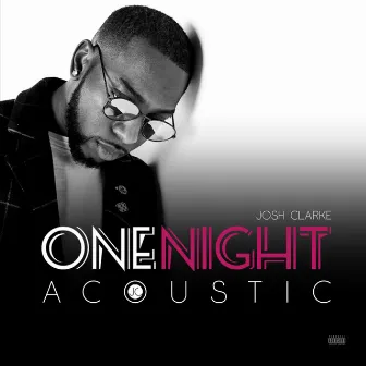 One Night (Acoustic) by Josh Clarke