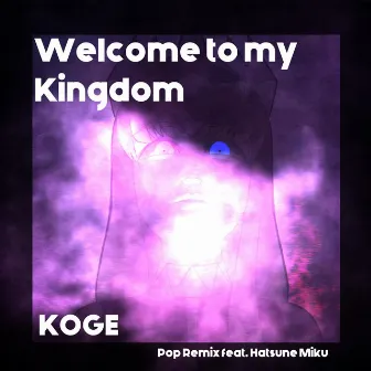 Welcome to My Kingdom (Pop Remix) by Koge