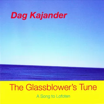 The Glassblowers Tune by Dag Kajander