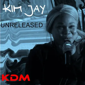 Unreleased by Kim Jay