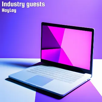 Industry Guests by HayLay