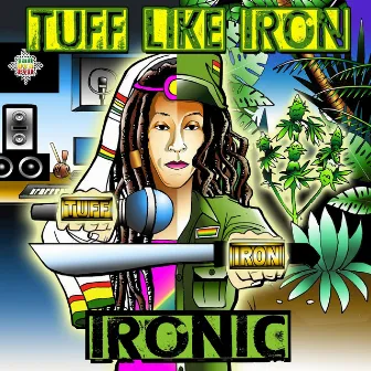 Ironic by Tuff Like Iron