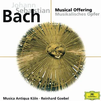 Bach, J.S.: Musical Offering; Harpsichord Sonata No.2 etc. by Musica Antiqua Köln