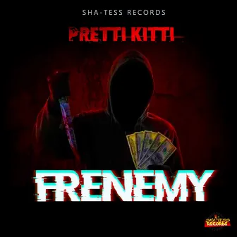 Frenemy by Pretti Kitti