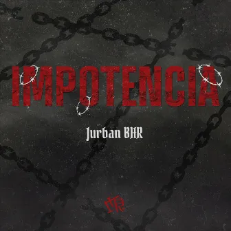 Impotencia by Jurban BHR