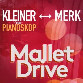 Mallet Drive by Ulf Kleiner