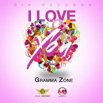 I Love You by Gramma Zone