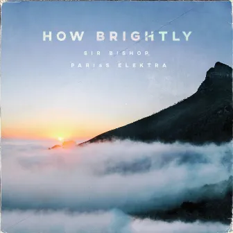 How Brightly by Sir Bishop