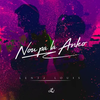 Nou Pa La Anko by Lentz Louis