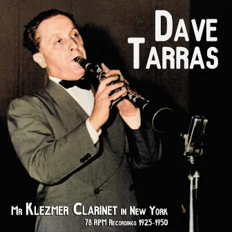 Mr Klezmer Clarinet in New York by Dave Tarras