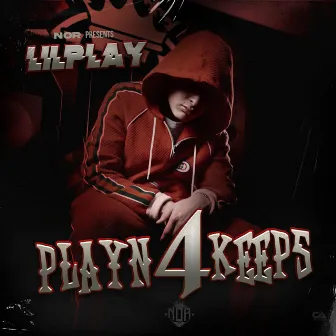 Playn 4 Keeps by Lil Play