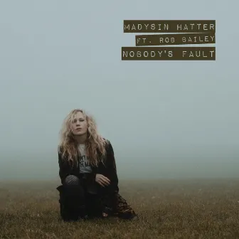 Nobody's Fault by Madysin Hatter