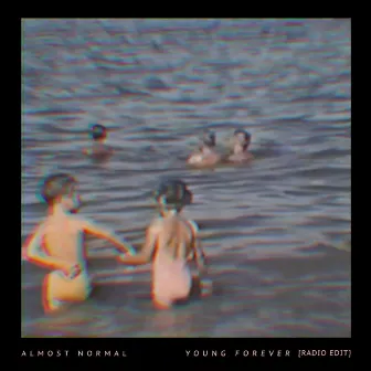 Young Forever (Radio Edit) by Almost Normal