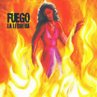 Fuego by La Lechera