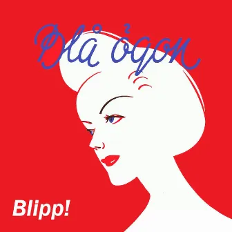 Blå Ögon by Blipp!