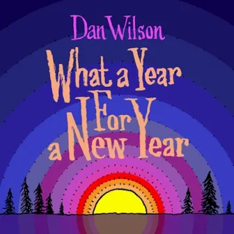 What A Year For A New Year by Dan Wilson