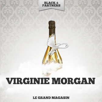 Le Grand Magasin by Virginie Morgan