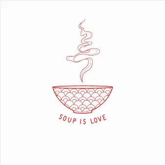 Soup Is Love by Hotels