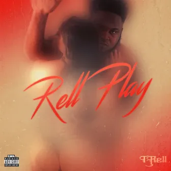 Rell Play by T-Rell