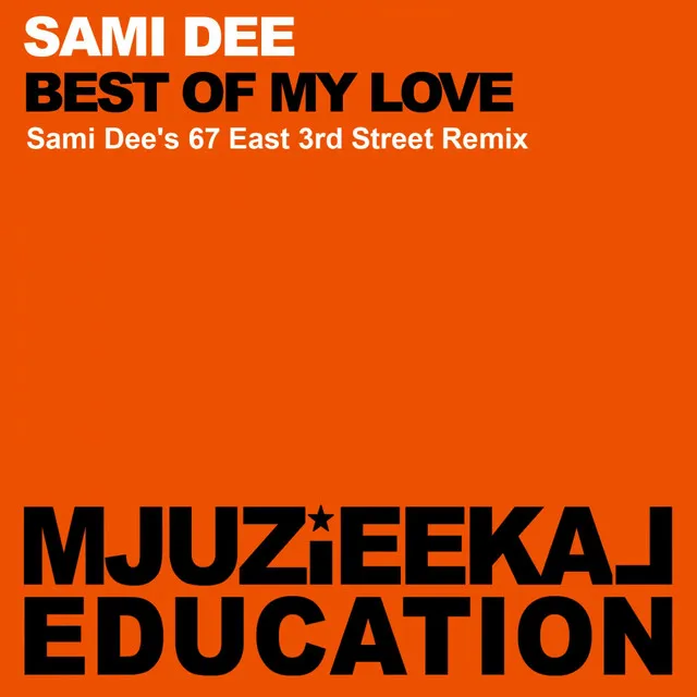 Best Of My Love - Sami Dee's 67 East 3rd Street Remix