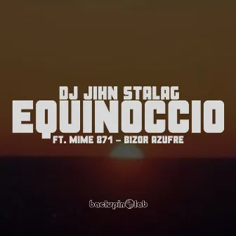 Equinoccio by DJ Jihn Stalag