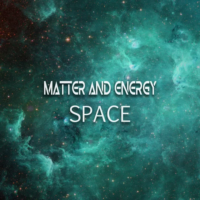 Matter and Energy