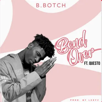 Bend Over by B.Botch