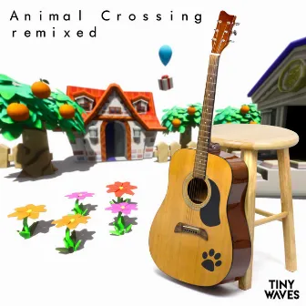 Animal Crossing Remixed by Tiny Waves