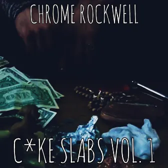 C*ke Slabs vol. 1 by Chrome Rockwell