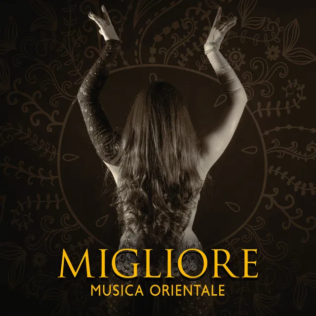 Migliore Musica Orientale - Musica Indiana: Danza Del Ventre, Meditazione E Riflessione