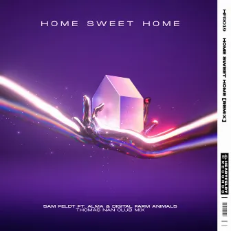 Home Sweet Home (feat. ALMA & Digital Farm Animals) [Thomas Nan Club Mix] by Thomas Nan