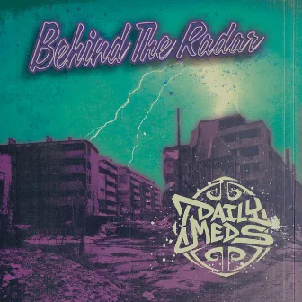 Behind The Radar by Daily Meds