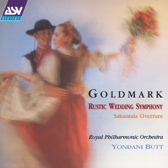 Goldmark: Rustic Wedding Symphony / Sakuntala Overture by Karl Goldmark