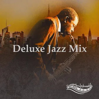 Deluxe Jazz Mix by Sensual Jazz Instrumentals