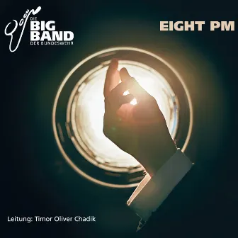 Eight PM (Conducted by Timor Oliver Chadik) by Big Band Der Bundeswehr