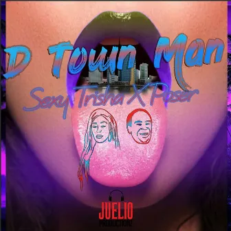 D Town Man by Sexy Trisha