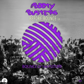 Before:Bounce by #BOOTYBUSTERS