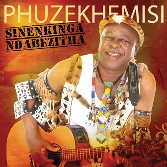 Sinenkinga Ndabezitha by Phuzekhemisi